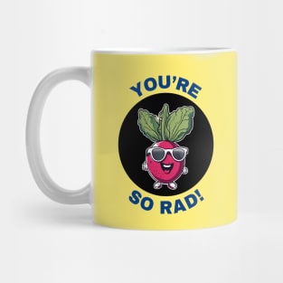 You're So Rad | Radish Pun Mug